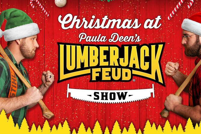Paula Deen's Lumberjack Feud Supper Show- ALL U CAN EAT - Quick Takeaways for Planning Your Visit